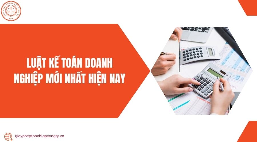 Luật kế toán doanh nghiệp mới nhất hiện nay