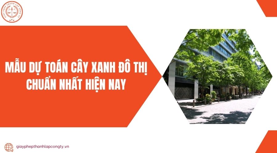 Mẫu dự toán cây xanh đô thị chuẩn nhất hiện nay