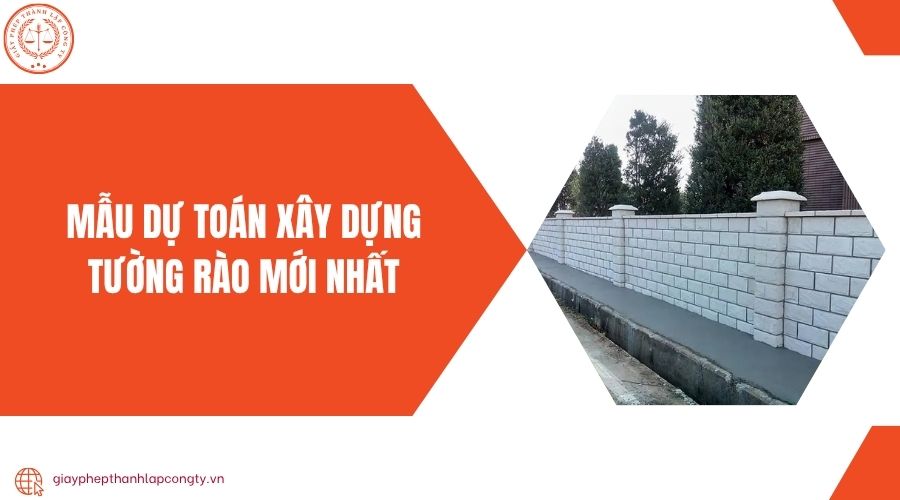 Mẫu dự toán xây dựng tường rào mới nhất