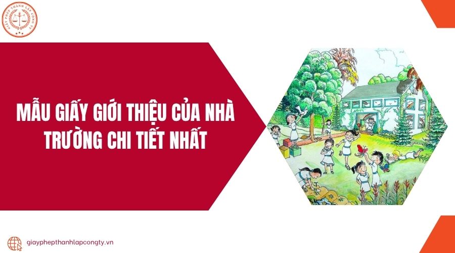 Mẫu giấy giới thiệu của nhà trường chi tiết nhất