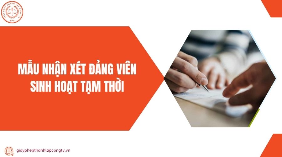 Mẫu nhận xét đảng viên sinh hoạt tạm thời