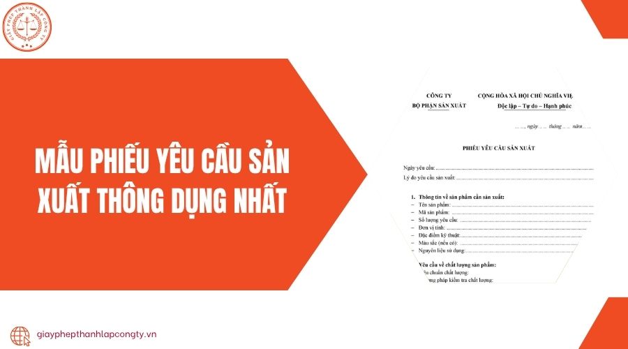 Mẫu phiếu yêu cầu sản xuất thông dụng nhất