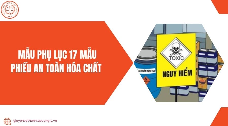 Mẫu phụ lục 17 mẫu phiếu an toàn hóa chất