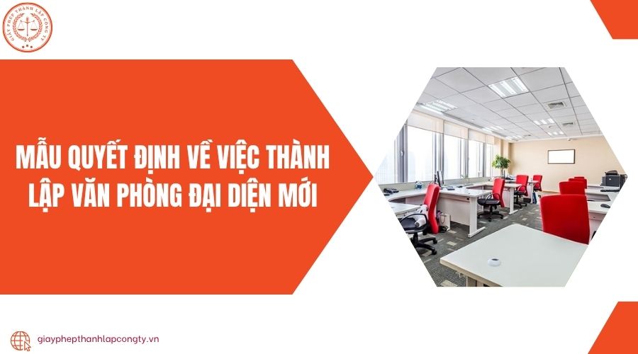 Mẫu quyết định về việc thành lập văn phòng đại diện mới