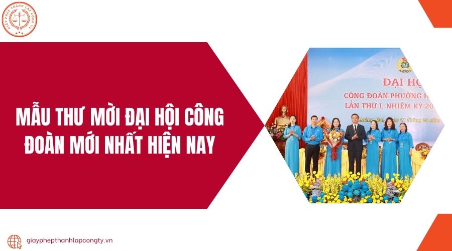 Mẫu thư mời đại hội Công Đoàn mới nhất hiện nay