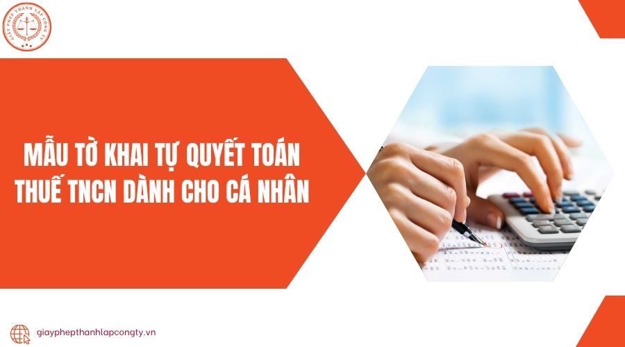 Mẫu tờ khai tự quyết toán thuế TNCN dành cho cá nhân