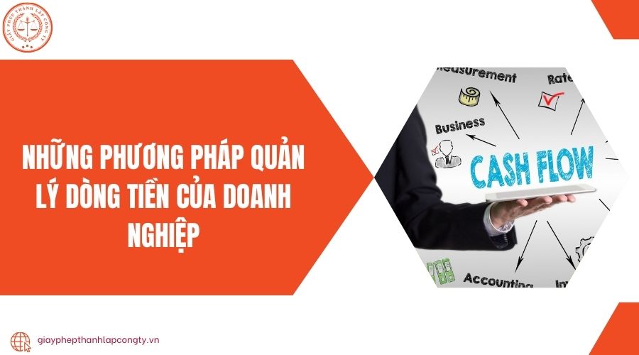 Những phương pháp quản lý dòng tiền doanh nghiệp