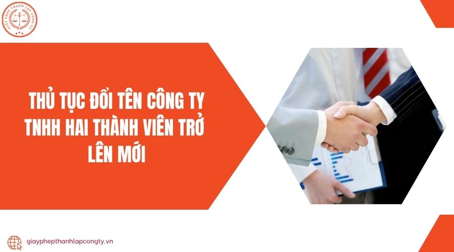 Thủ tục đổi tên công ty TNHH hai thành viên trở lên mới