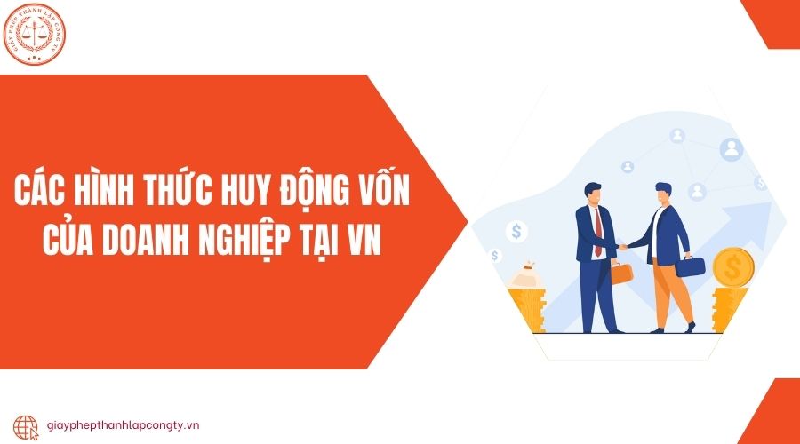 Các hình thức huy động vốn của doanh nghiệp tại VN