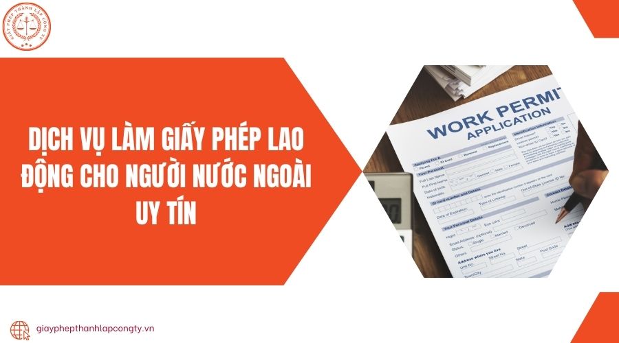 Dịch vụ làm giấy phép lao động cho người nước ngoài uy tín