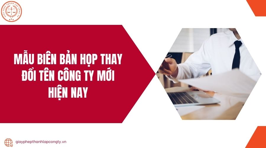 Mẫu biên bản họp thay đổi tên công ty mới hiện nay