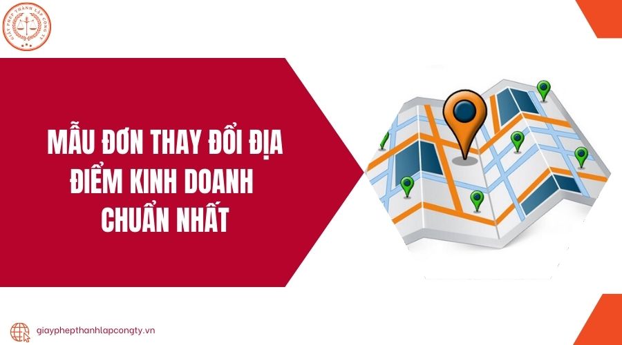 Mẫu đơn thay đổi địa điểm kinh doanh chuẩn nhất