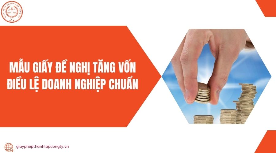 Mẫu giấy đề nghị tăng vốn điều lệ doanh nghiệp chuẩn