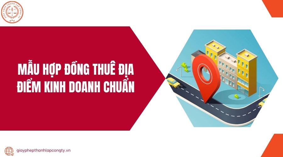 Mẫu hợp đồng thuê địa điểm kinh doanh chuẩn