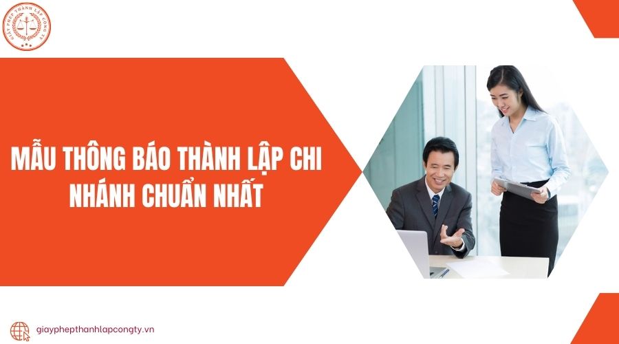 Mẫu thông báo thành lập chi nhánh chuẩn nhất
