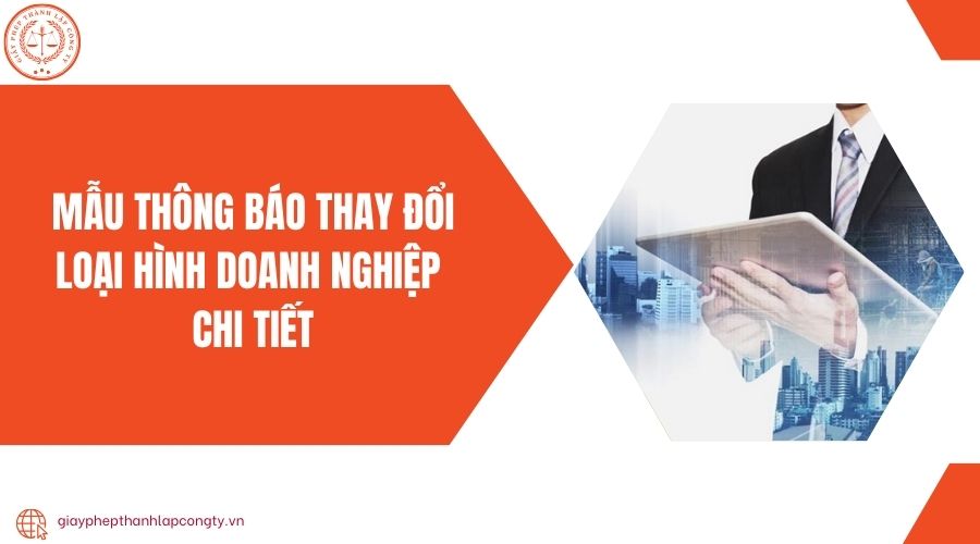 Mẫu thông báo thay đổi loại hình doanh nghiệp chi tiết