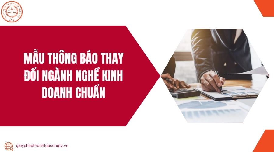 Mẫu thông báo thay đổi ngành nghề kinh doanh chuẩn