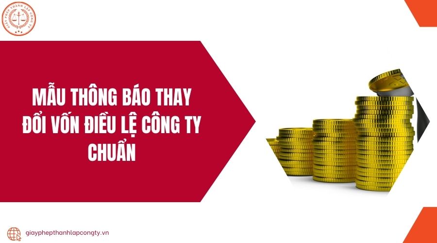 Mẫu thông báo thay đổi vốn điều lệ công ty chuẩn