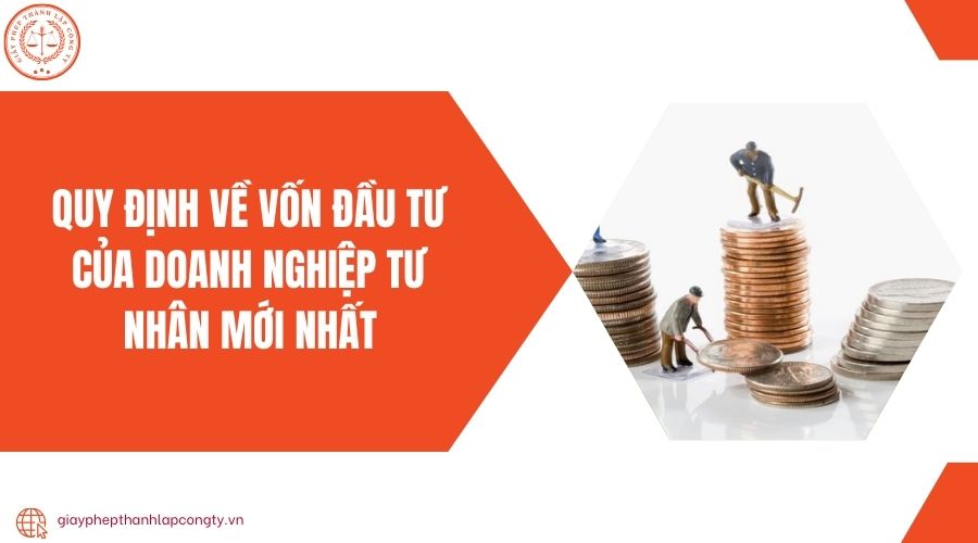 Quy định về vốn đầu tư của doanh nghiệp tư nhân mới nhất