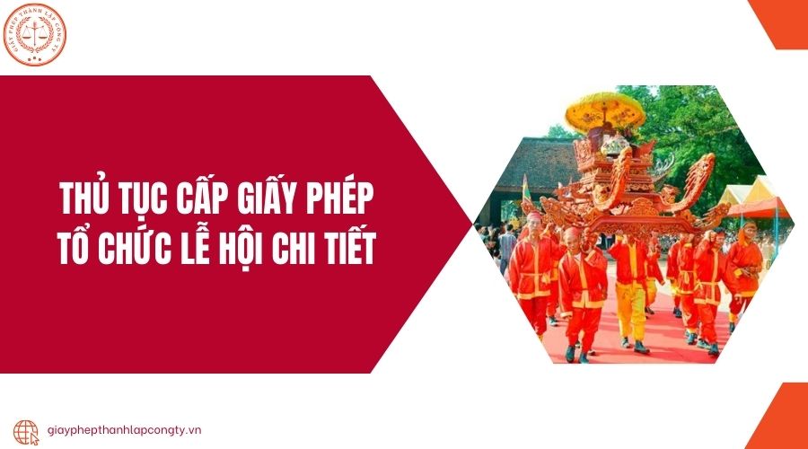 Thủ tục cấp giấy phép tổ chức lễ hội chi tiết