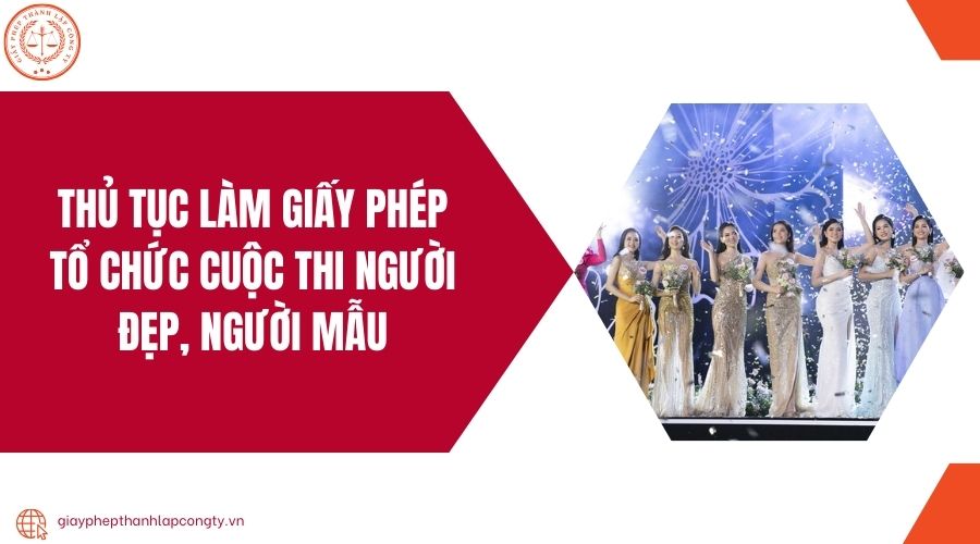 Thủ tục làm giấy phép tổ chức cuộc thi người đẹp, người mẫu