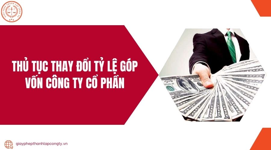 Thủ tục thay đổi tỷ lệ góp vốn công ty cổ phần