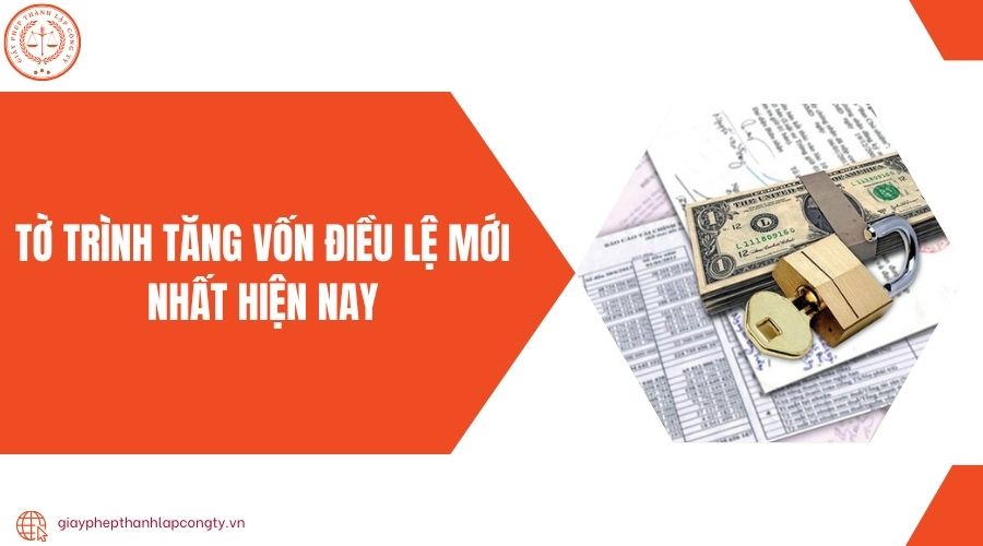 Tờ trình tăng vốn điều lệ mới nhất hiện nay