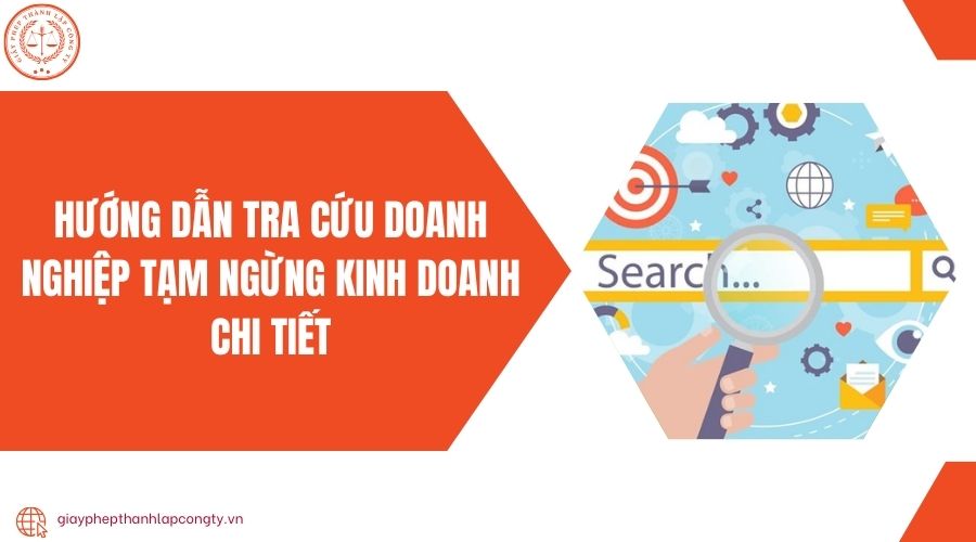 Hướng dẫn tra cứu doanh nghiệp tạm ngừng kinh doanh chi tiết