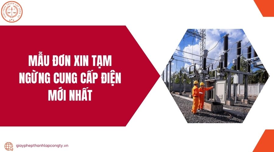 Mẫu đơn xin tạm ngừng cung cấp điện mới nhất