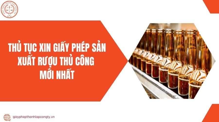 Thủ tục xin giấy phép sản xuất rượu thủ công mới nhất