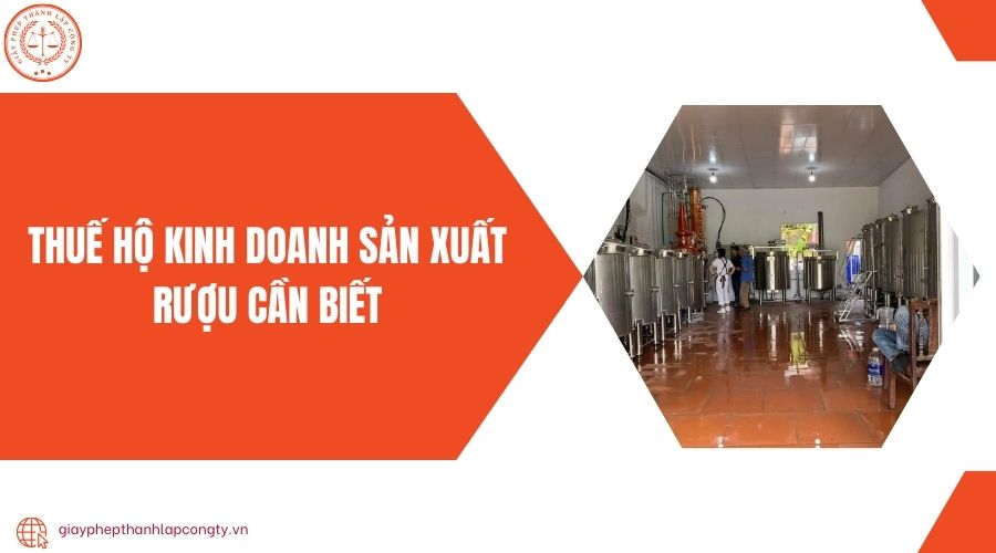 Thuế Hộ kinh doanh sản xuất rượu cần biết