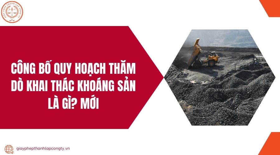 Công bố quy hoạch thăm dò khai thác khoáng sản là gì? Mới