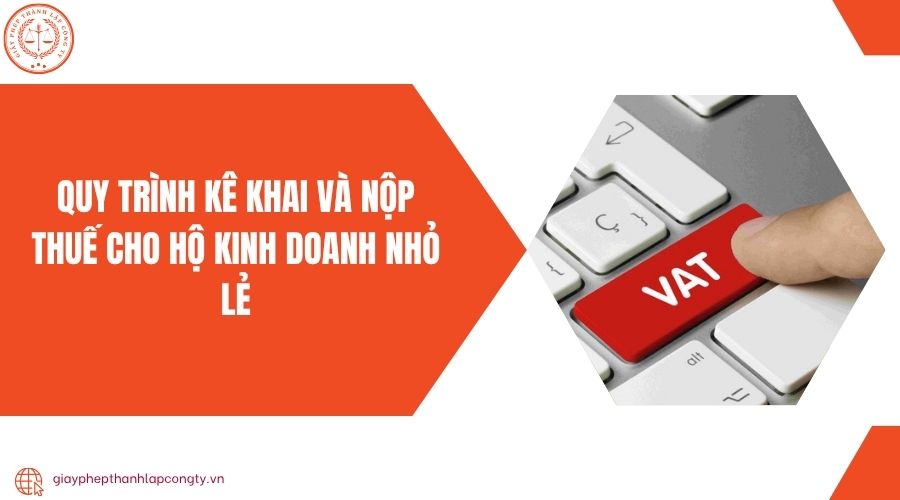 Quy trình kê khai và nộp thuế cho hộ kinh doanh nhỏ lẻ