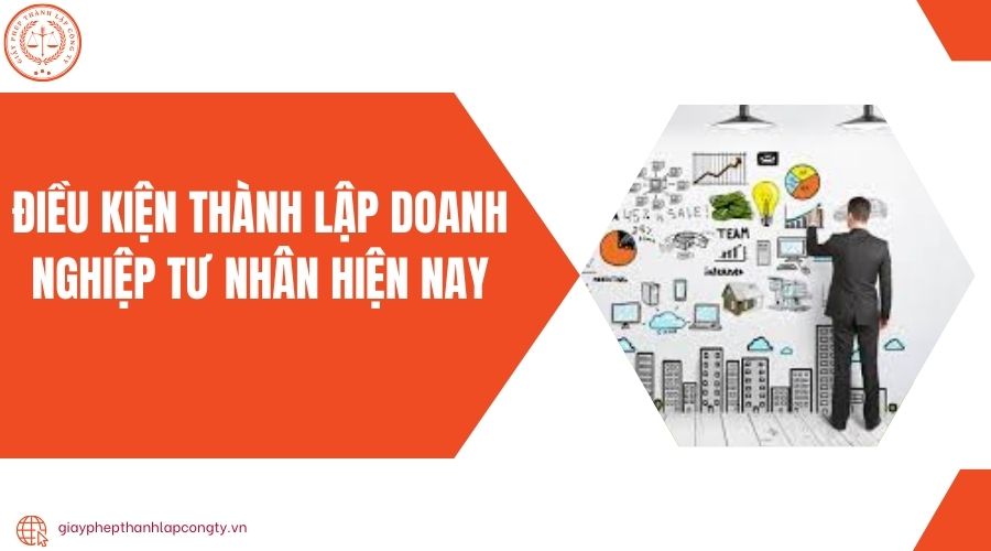 Điều kiện thành lập doanh nghiệp tư nhân hiện nay