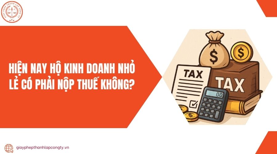 Hiện nay hộ kinh doanh nhỏ lẻ có phải nộp thuế không?