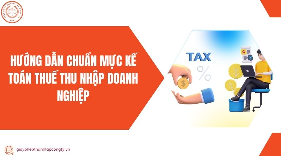 Hướng dẫn chuẩn mực kế toán thuế thu nhập doanh nghiệp