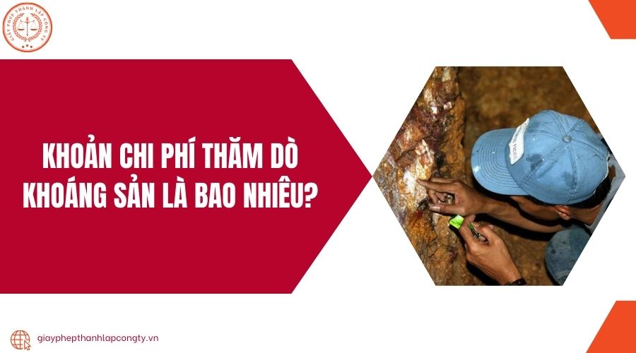 Khoản chi phí thăm dò khoáng sản là bao nhiêu?