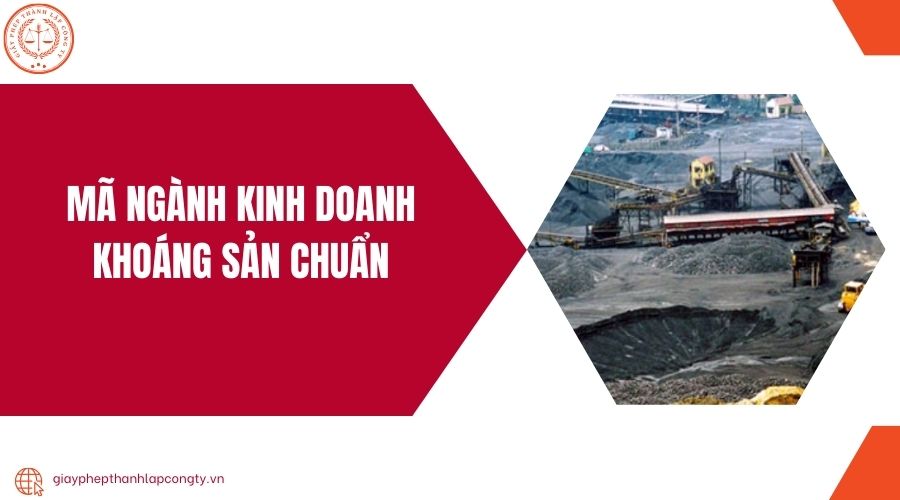 Mã ngành kinh doanh khoáng sản chuẩn