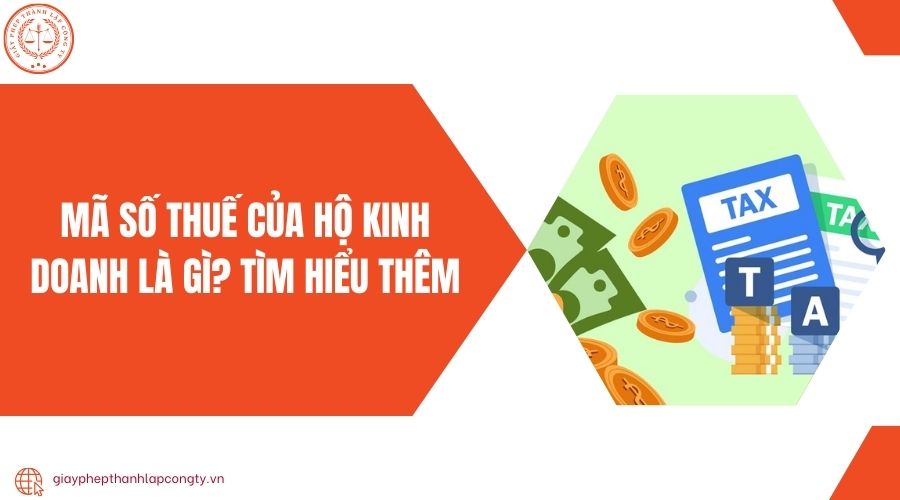 Mã số thuế của hộ kinh doanh là gì? Tìm hiểu thêm