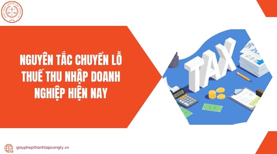 Nguyên tắc chuyển lỗ thuế thu nhập doanh nghiệp hiện nay