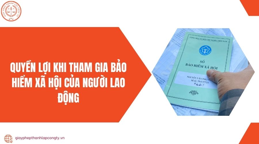 Quyền lợi khi tham gia bảo hiểm xã hội của người lao động