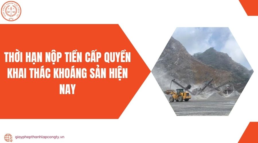 Thời hạn nộp tiền cấp quyền khai thác khoáng sản hiện nay