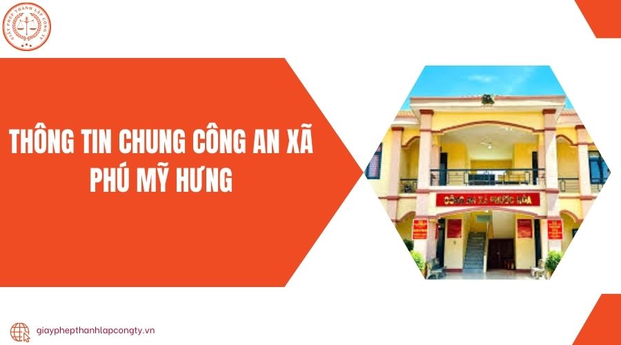 Thông tin chung Công an xã Phú Mỹ Hưng