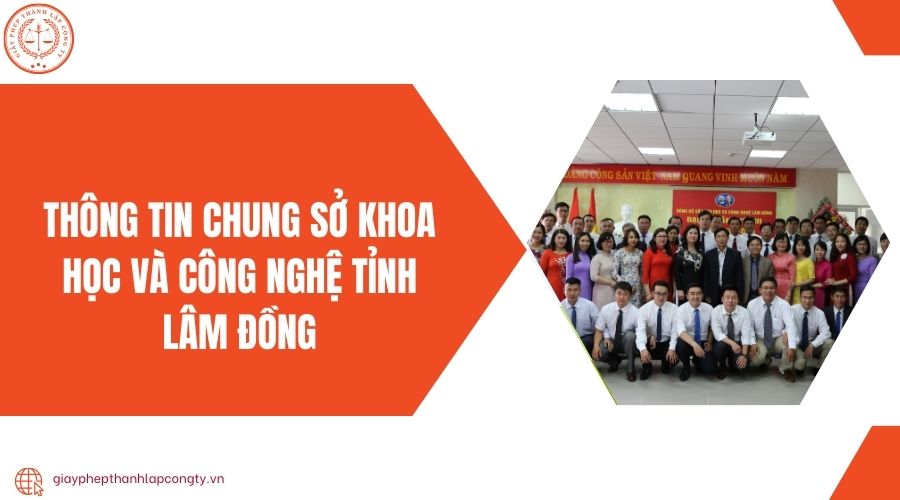 Thông tin chung Sở Khoa học và Công nghệ tỉnh Lâm Đồng