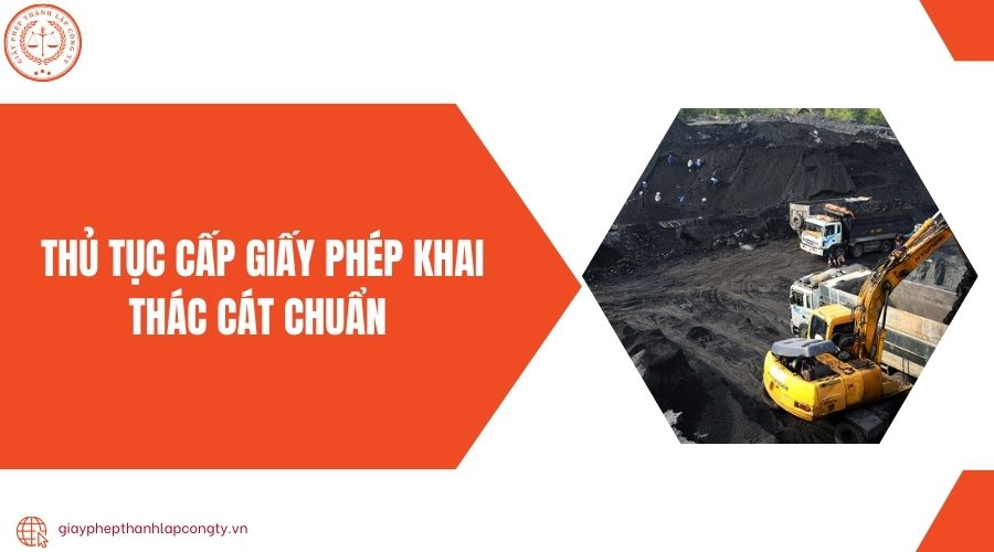 Thủ tục cấp giấy phép khai thác cát chuẩn 