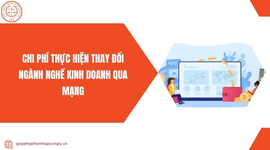 Chi phí thực hiện thay đổi ngành nghề kinh doanh qua mạng