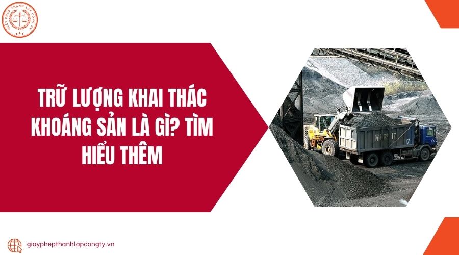 Trữ lượng khai thác khoáng sản là gì? Tìm hiểu thêm