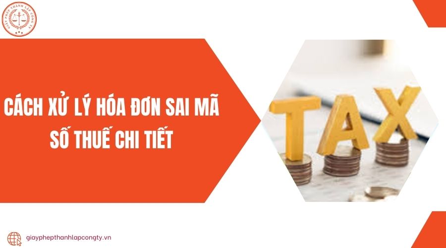 Cách xử lý hóa đơn sai mã số thuế chi tiết