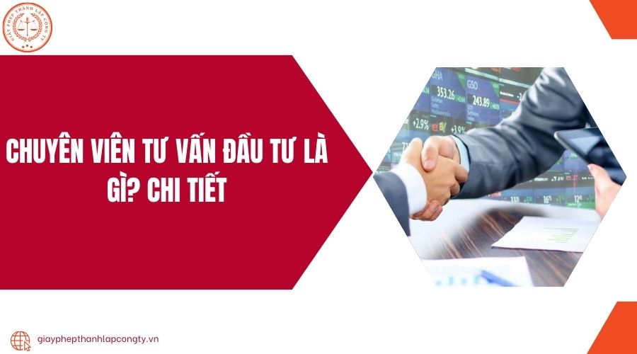 Chuyên viên tư vấn đầu tư là gì? Chi tiết