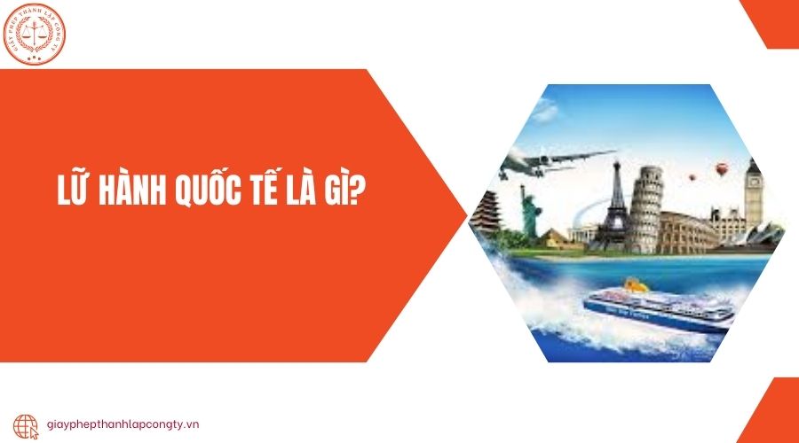 Lữ hành quốc tế là gì?